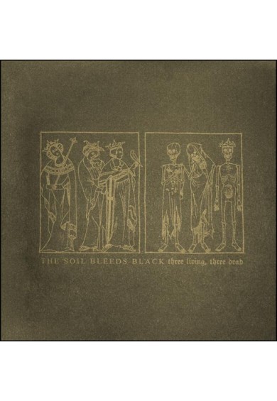 THE SOIL BLEEDS BLACK "Three living, three dead" 10" 